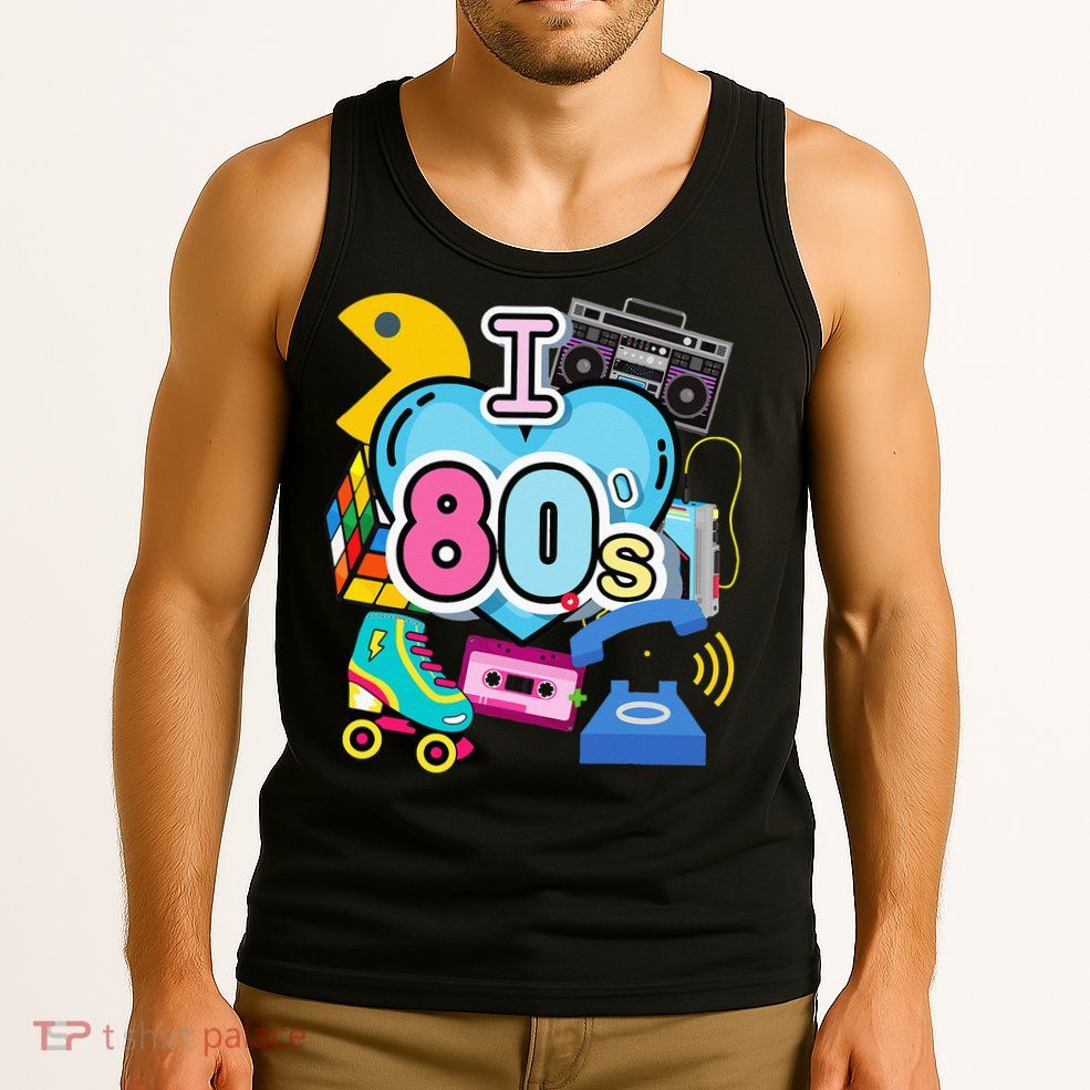 Nostalgic I Love The 80s Trip Down Memory Lane 80s Style Tank Top