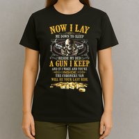 Now I Lay Me Down To Sleep Beside My Bed A Gun I Keep T-Shirt
