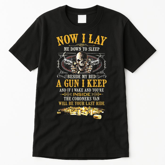 Now I Lay Me Down To Sleep Beside My Bed A Gun I Keep Tall T-Shirt