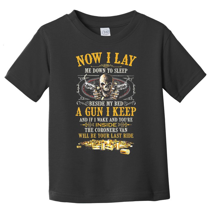 Now I Lay Me Down To Sleep Beside My Bed A Gun I Keep Toddler T-Shirt