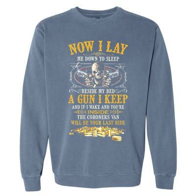 Now I Lay Me Down To Sleep Beside My Bed A Gun I Keep Garment-Dyed Sweatshirt