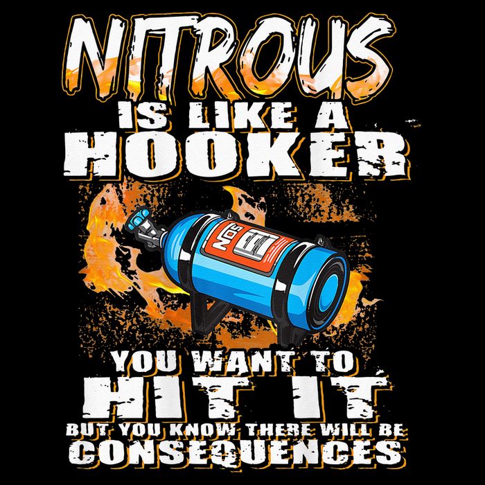 Nitrous Is Like A Hooker You Want To Hit It But You Know Button
