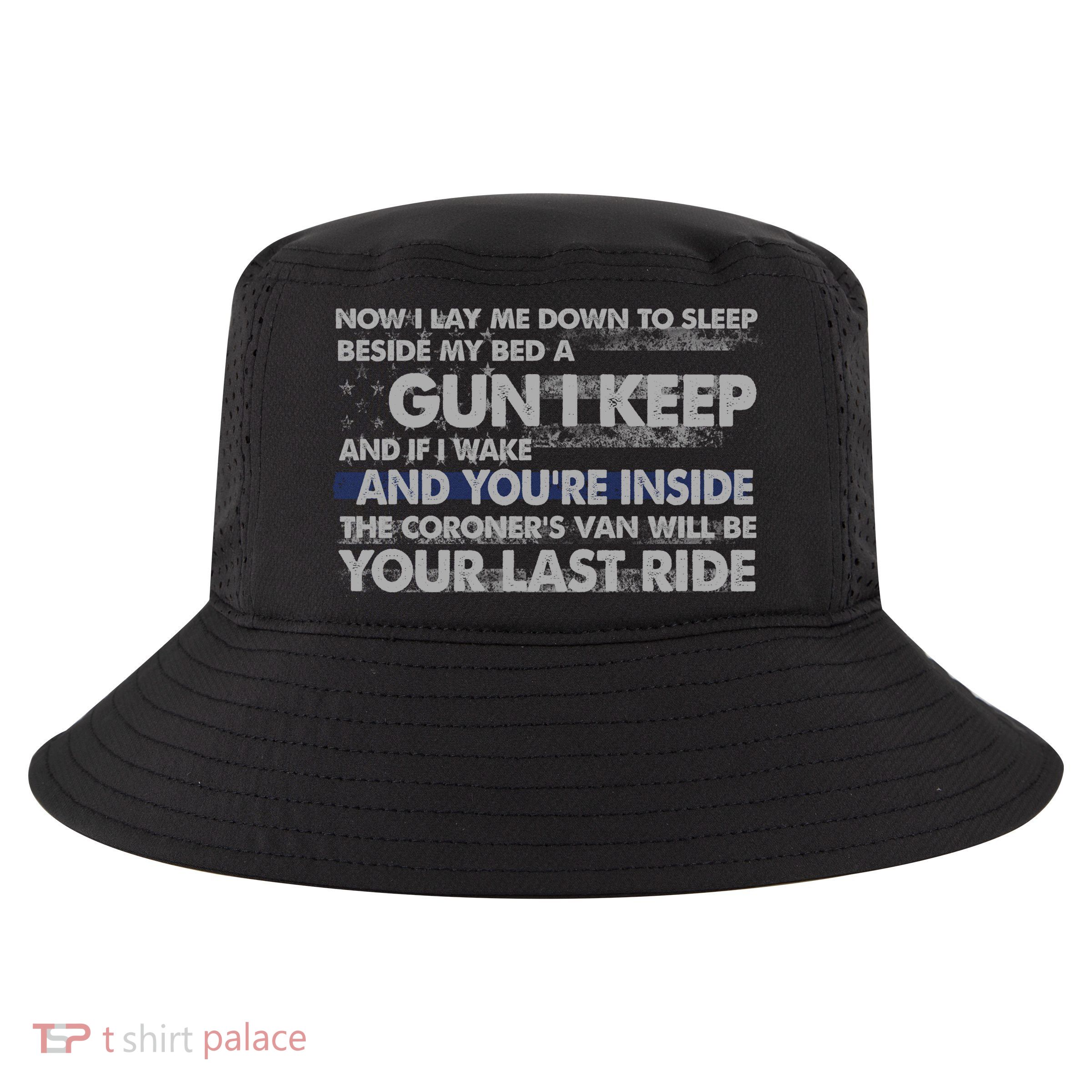 Now I Lay Me Down To Sleep Beside My Bed A Gun I Keep Cool Comfort Performance Bucket Hat