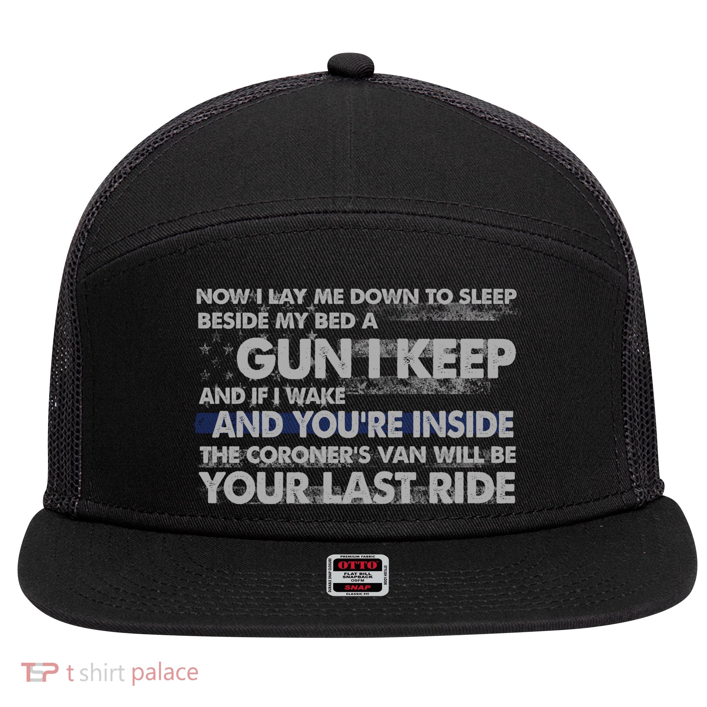 Now I Lay Me Down To Sleep Beside My Bed A Gun I Keep 7 Panel Mesh Trucker Snapback Hat