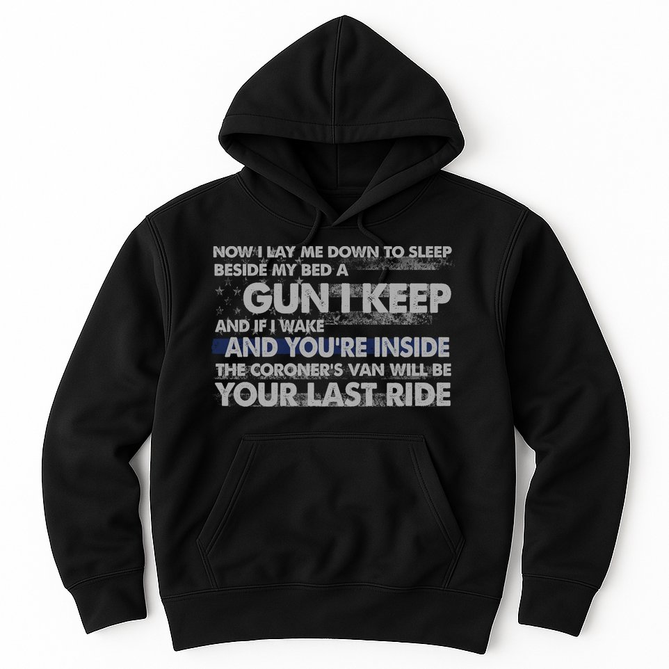 Now I Lay Me Down To Sleep Beside My Bed A Gun I Keep Hoodie