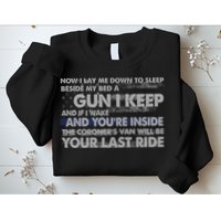 Now I Lay Me Down To Sleep Beside My Bed A Gun I Keep Sweatshirt