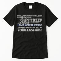 Now I Lay Me Down To Sleep Beside My Bed A Gun I Keep Tall T-Shirt