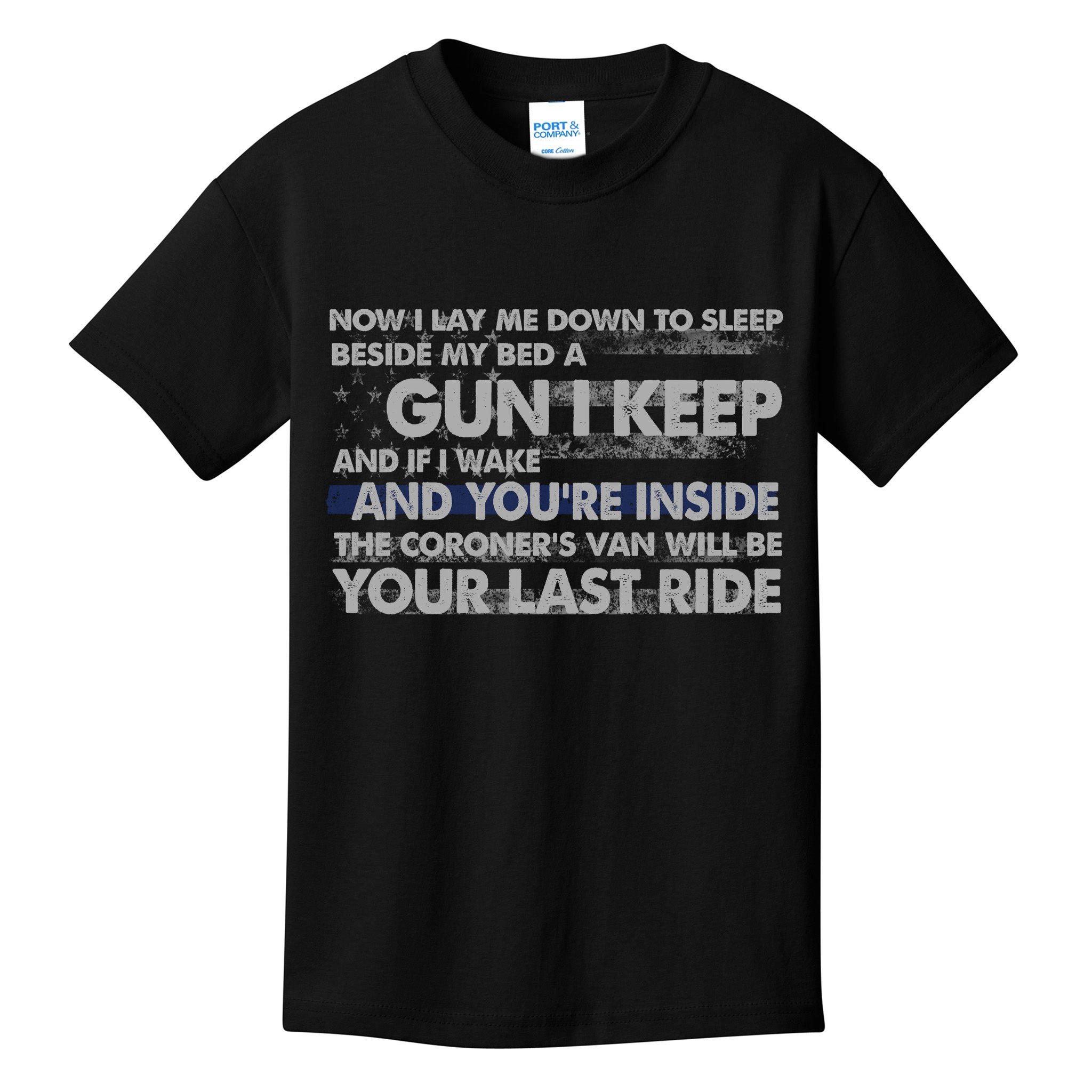 Now I Lay Me Down To Sleep Beside My Bed A Gun I Keep Kids T-Shirt