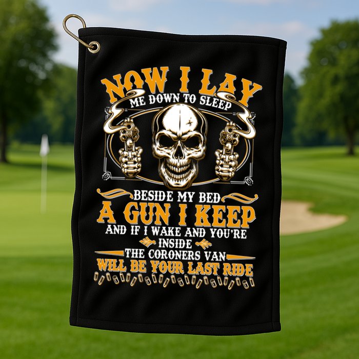 Now I Lay Me Down To Sleep Gun Skull Golf Towel