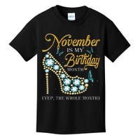 November Is My Birthday The Whole Month November Birthday Kids T-Shirt