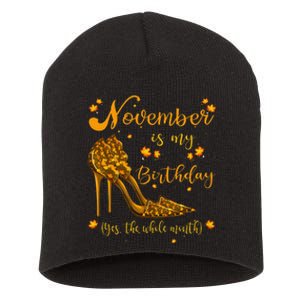 November Is My Birthday Whole Month Womens November Birthday Short Acrylic Beanie