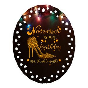 November Is My Birthday Whole Month Womens November Birthday Ceramic Oval Ornament