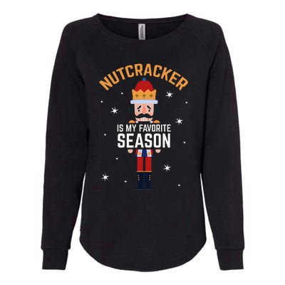 Nutcracker Is My Favorite Season Nutcracker Womens California Wash Sweatshirt