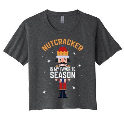 Nutcracker Is My Favorite Season Nutcracker Women's Crop Top Tee