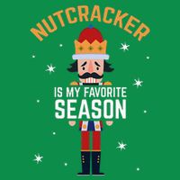 Nutcracker Is My Favorite Season Nutcracker T-Shirt