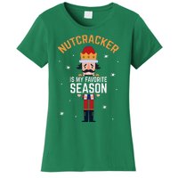 Nutcracker Is My Favorite Season Nutcracker Women's T-Shirt