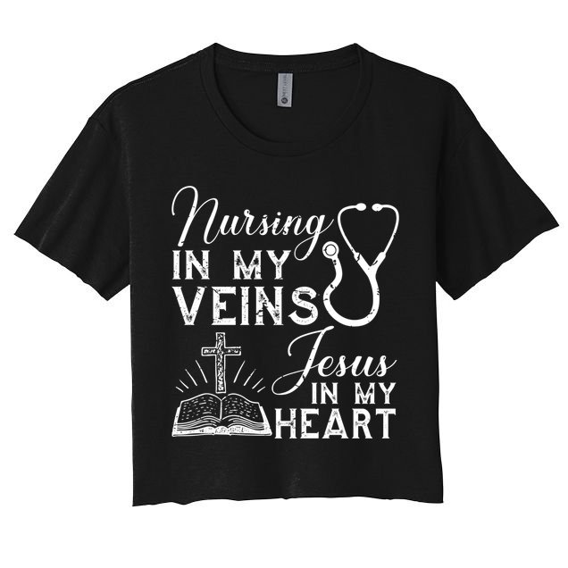Nursing In My Veins Jesus In My Heart Nurse Gift Crop Top