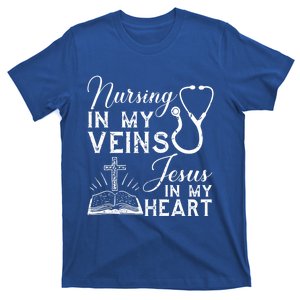 Nursing In My Veins Jesus In My Heart Nurse Gift T-Shirt