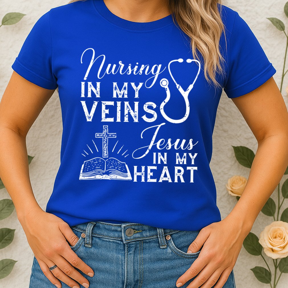 Nursing In My Veins Jesus In My Heart Nurse Gift Womens T-Shirt