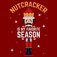 Nutcracker Is My Favorite Season Nutcracker T-Shirt