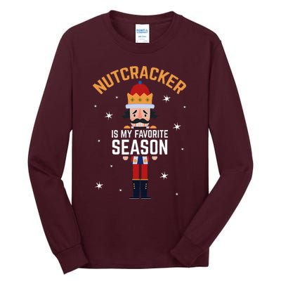 Nutcracker Is My Favorite Season Nutcracker Tall Long Sleeve T-Shirt