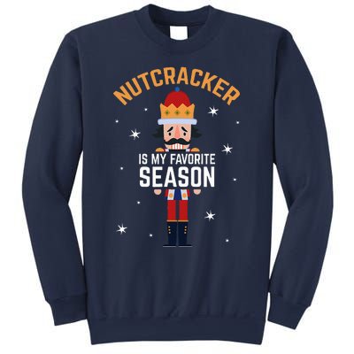 Nutcracker Is My Favorite Season Nutcracker Sweatshirt