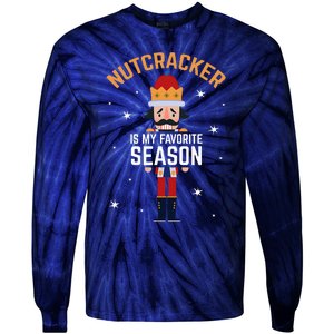 Nutcracker Is My Favorite Season Nutcracker Tie-Dye Long Sleeve Shirt