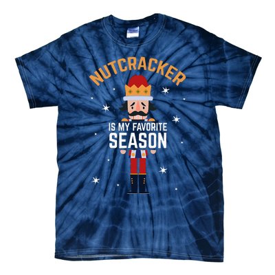 Nutcracker Is My Favorite Season Nutcracker Tie-Dye T-Shirt