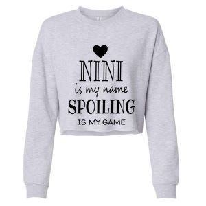 Nini Is My Name Funny Nini Graphic Funny Gift For Nini Grandma Gift Cropped Pullover Crew