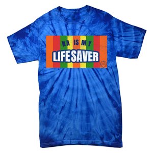 Na Is My Lifesaver Pop Art Narcotics Anonymous Aa Funny Gift Tie-Dye T-Shirt