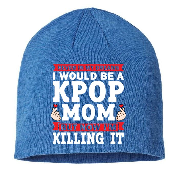 Never In My Dreams I Would Be A Kpop Mom Kpop Mom Gift Sustainable Beanie