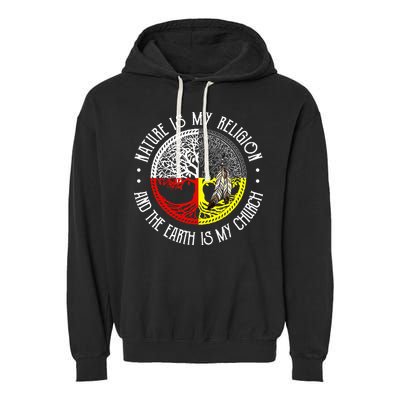 Nature is My Religion and The Earth is My Church Garment-Dyed Fleece Hoodie