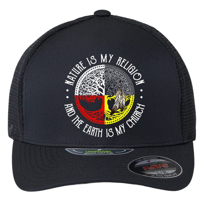 Nature is My Religion and The Earth is My Church Flexfit Unipanel Trucker Cap