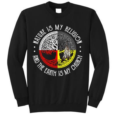 Nature is My Religion and The Earth is My Church Sweatshirt