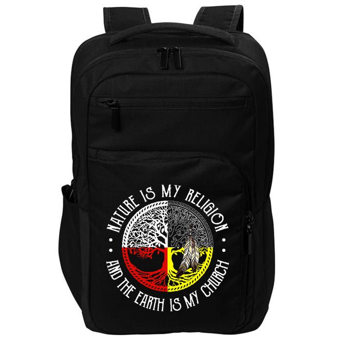 Nature is My Religion and The Earth is My Church Impact Tech Backpack