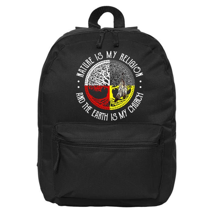 Nature is My Religion and The Earth is My Church 16 in Basic Backpack