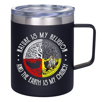 Nature is My Religion and The Earth is My Church 12oz Stainless Steel Coffee Mug