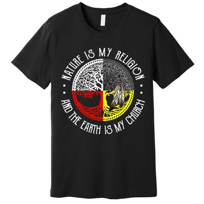 Nature is My Religion and The Earth is My Church Premium T-Shirt