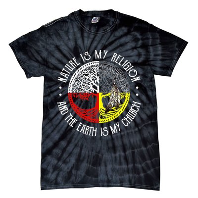 Nature is My Religion and The Earth is My Church Tie-Dye T-Shirt