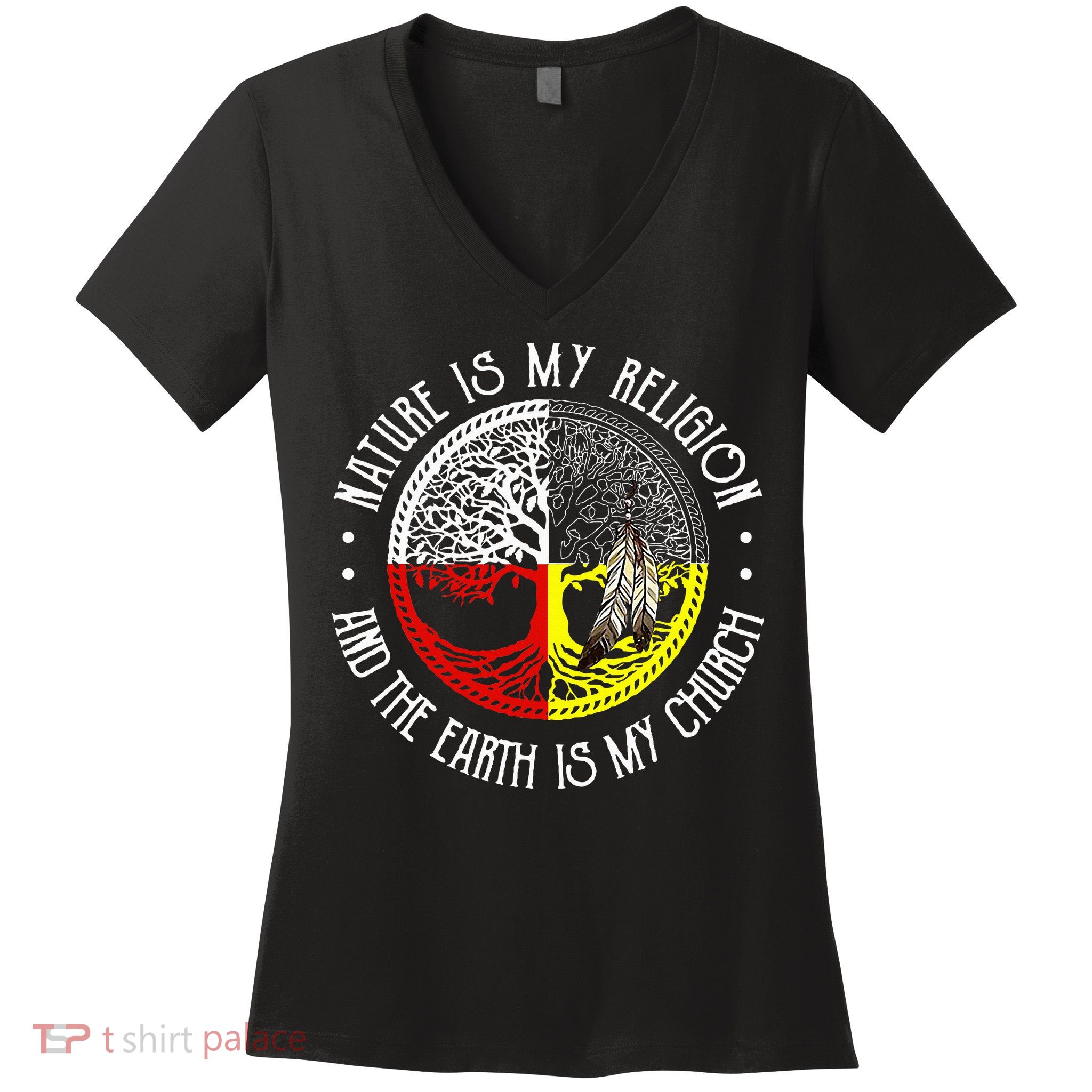 Nature is My Religion and The Earth is My Church Women's V-Neck T-Shirt