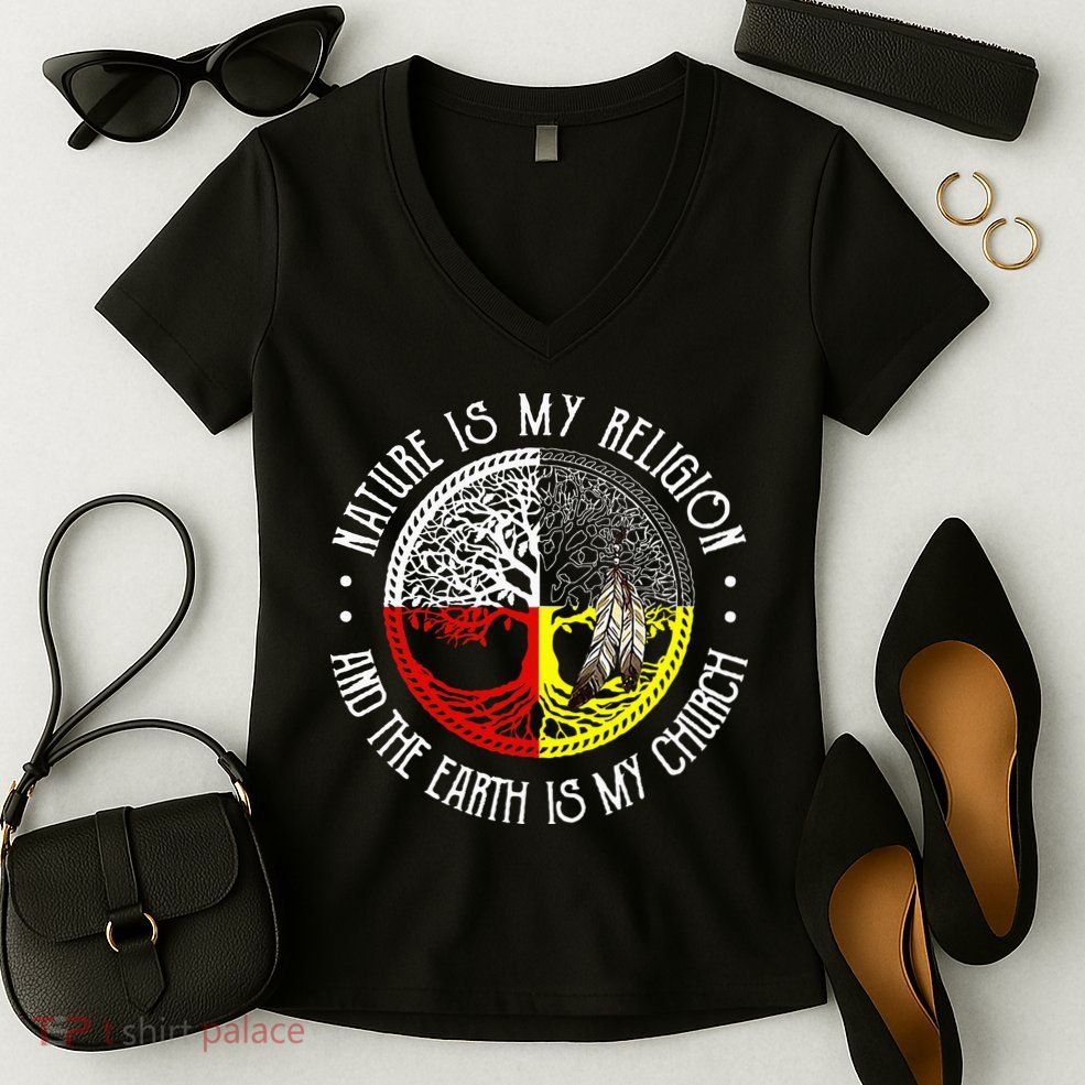 Nature is My Religion and The Earth is My Church Women's V-Neck T-Shirt