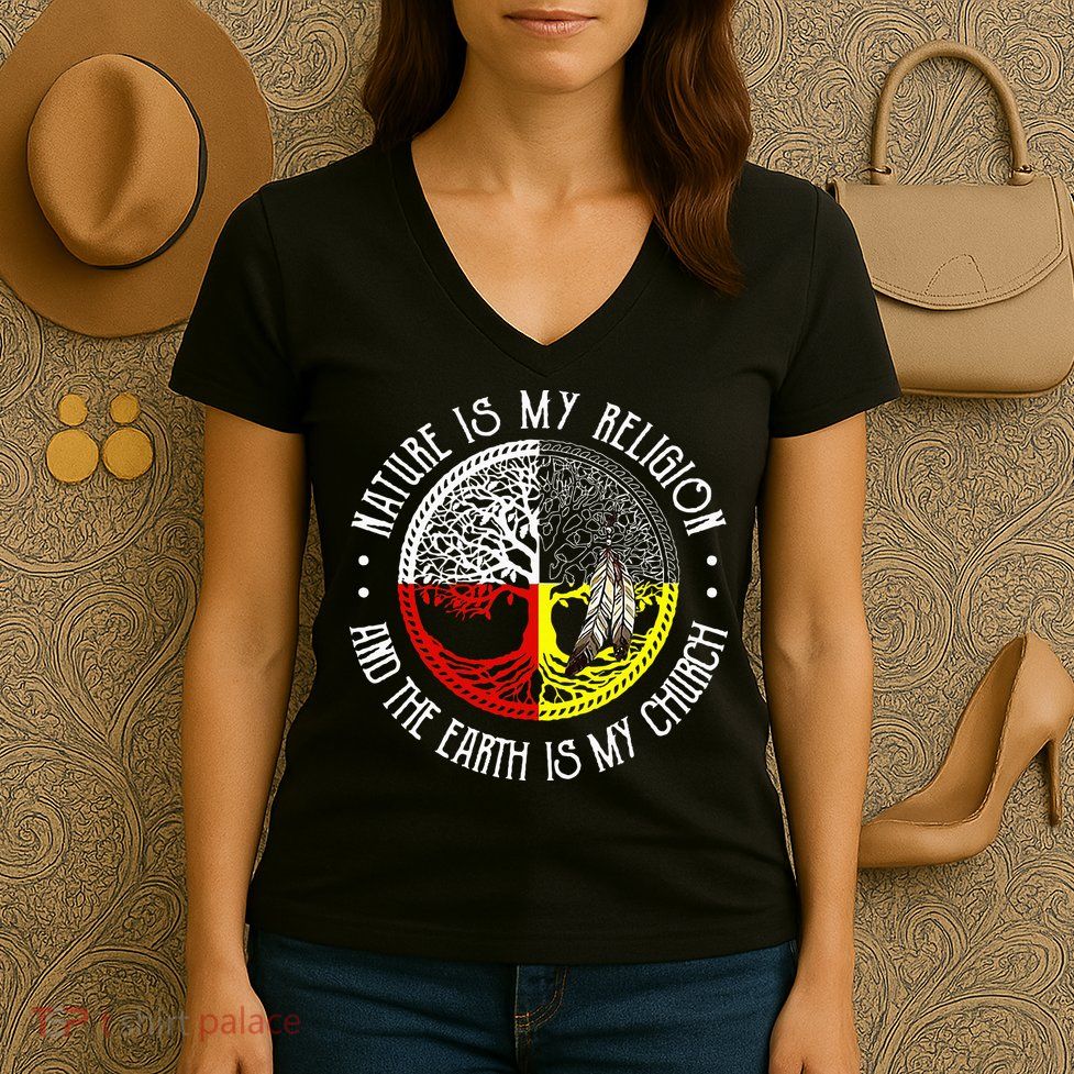 Nature is My Religion and The Earth is My Church Women's V-Neck T-Shirt