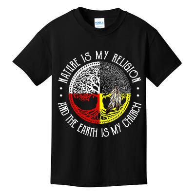 Nature is My Religion and The Earth is My Church Kids T-Shirt