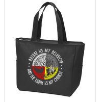 Nature is My Religion and The Earth is My Church Zip Tote Bag