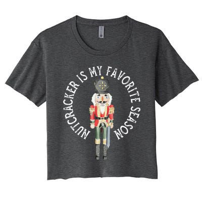 Nutcracker Is My Favorite Season Christmas Women's Crop Top Tee