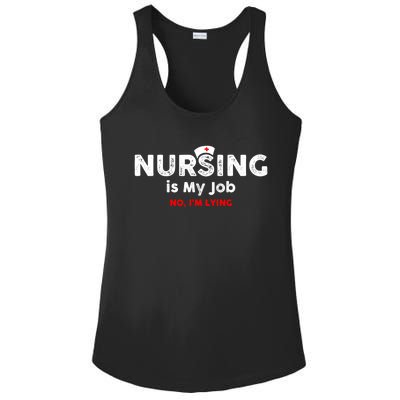 Nursing Is My Job Fools Day Fun Nurse April Fools Lying Great Gift Ladies PosiCharge Competitor Racerback Tank