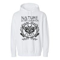 Nature Is My Church Moon Moth Witchcraft Wiccan Witch Garment-Dyed Fleece Hoodie