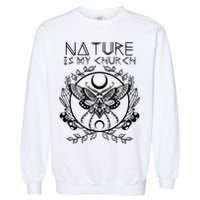 Nature Is My Church Moon Moth Witchcraft Wiccan Witch Garment-Dyed Sweatshirt