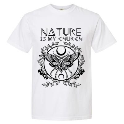 Nature Is My Church Moon Moth Witchcraft Wiccan Witch Garment-Dyed Heavyweight T-Shirt