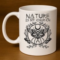 Nature Is My Church Moon Moth Witchcraft Wiccan Witch 11oz C Handle Ceramic Mug